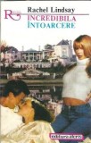 Incredibila intoarcere Rachel Lindsay, Carte Romantica Editura Alcris 1995 Carti de Colectie Editie Veche