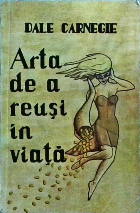 Dale Carnegie - Arta de a reusi in viata
