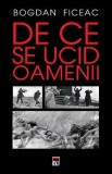 De ce se ucid oamenii - Bogdan Ficeac
