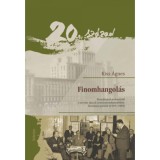 Finomhangol&aacute;s - Koordin&aacute;ci&oacute; &eacute;s kontroll a szovjet t&iacute;pus&uacute; cenz&uacute;rarendszerekben - Rom&aacute;niai p&eacute;ld&aacute;k (1949-1989) - Kiss &Aacute;gnes