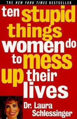 Ten Stupid Things Women Do to Mess Up Their Lives foto