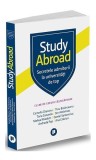 Study Abroad - Paperback brosat - Ana Crăciun, Andrada Pop, Camelia Diaconu, Daniel Semenciuc, Ion Ambrinoc, Mahsa Khadem, Tana Cuturela, Tinu Bos&icirc;nce