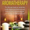 Candlemaking Aromatherapy: The Ultimate Guide to Combining Candle Making and Aromatherapy to Beat Stress, Promote Weight Loss, and Heal Common Pr