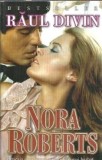 Raul divin - Nora Roberts