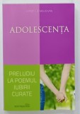 ADOLESCENTA , PRELUDIU LA POEMUL IUBIRII CURATE de PREOT ILIE MOLDOVAN , 2014 , PREZINTA INSEMNARI SI SUBLINIERI *