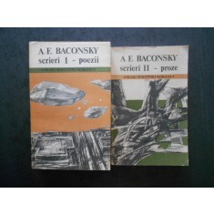 A. E. BACONSKY - SCRIERI 1 POEZII, SCRIERI 2 PROZE