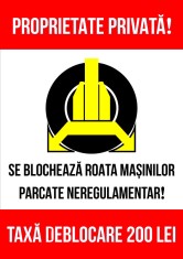 Indicator pentru proprietate privata se blocheaza roata masinilor parcate neregulamentar taxa deblocare 200 lei foto