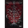 Slaying the Vampire Conqueror - A h&oacute;d&iacute;t&oacute; v&aacute;mp&iacute;r v&eacute;gzete - Carissa Broadbent