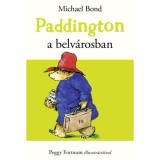Paddington a belv&aacute;rosban - Michael Bond