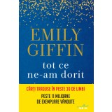 Tot ce ne-am dorit