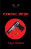 Cercul Roșu - Edgar Wallace - Carte Beletristica Aventura