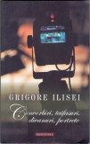 AS - GRIGORE ILISEI - CONVORBIRI, TAIFASURI, DIVANURI, PORTRETE