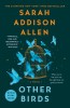 Carte "Other Birds" - Sarah Addison Allen, Carte straina in limba engleza, Editura Penguin