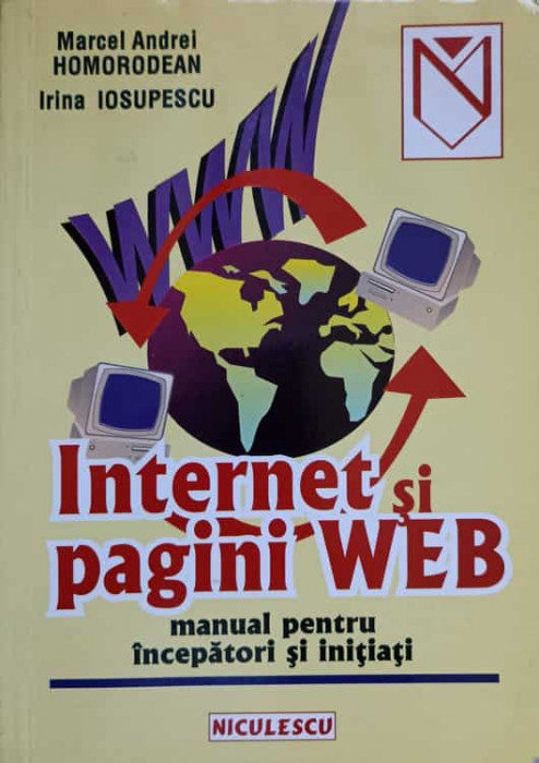 INTERNET SI PAGINI WEB. MANUAL PENTRU INCEPATORI SI INITIATI-M. ANDREI HOMORODEANU, I. IOSUPESCU-336013