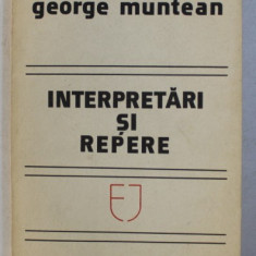 INTERPRETARI SI REPEDE de GEORGE MUNTEAN , 1982 *CONTINE DEDICATIA AUTORULUI