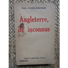 Angleterre &icirc;le inconnue&lrm; - Paul Cohen-Portheim