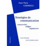 Strategies de communication: comprendre, rediger, argumenter. Cours de Francais pour les etudiantes avances