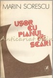 Cumpara ieftin Ușor cu pianul pe scări - Marin Sorescu - Cronici literare, Editura Cartea Rom&acirc;nească, 1985