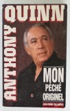 MON PECHE ORIGINEL par ANTHONY QUINN , 1990 , PREZINTA URME DE UZURA , ILUSTRATA