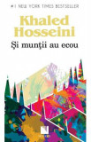 Si muntii au ecou - Khaled Hosseini