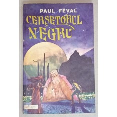 CERSETORUL NEGRU de PAUL FEVAL , ANII &#039;90