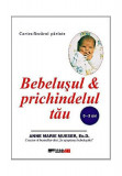 Bebeluşul şi prichindelul tău (0-3 ani) - Paperback brosat - Anne Marie Mueser - All