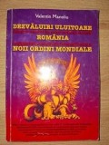 Dezvaluiri uluitoare. Romania noii ordini mondiale- Valentin Manoliu