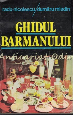 Ghidul Barmanului - Radu Nicolescu, Dumitru Mladin