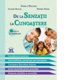 De la senzatii la cunoastere. Considerente teoretice. Senzorialitatea, primul pas spre cunoastere. Cunoastere Dezvoltare Actiune. Jocuri senzoriale pe