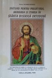 SFATUIRI PENTRU PREGATIREA, MERGEREA SI STAREA IN SFANTA BISERICA ORTODOXA-PROTOS. NICODIM MANDITA-259677