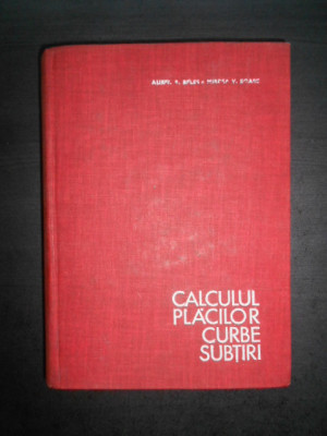 Aurel A. Beles - Calculul placilor curbe subtiri (1969, editie cartonata) foto