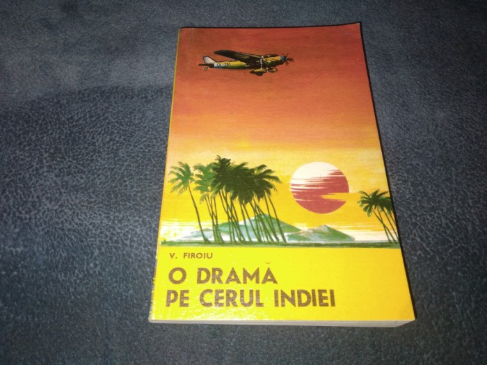 V FIROIU - O DRAMA PE CERUL INDIEI