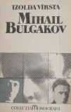 Mihail Bulgakov - Izolda Virsta - Roman - Carte Beletristica