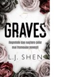 Graves. Regretele dau nastere celor mai frumoase povesti - L.J. Shen