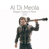 Elegant Gypsy &amp; More Live - Vinyl | Al Di Meola, Jazz, Ear Music