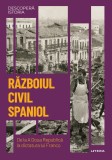 Cumpara ieftin Razboiul Civil spaniol. De la A Doua Republica la dictatura lui Franco. Volumul 37. Descopera istoria
