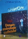 Minerva Chiron sau despre astrologia sufletului
