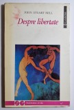 Despre libertate - autor John Stuart Mill
