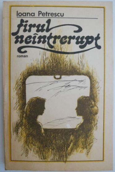 Firul neintrerupt &ndash; Ioana Petrescu