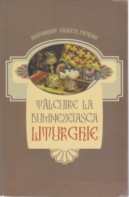 AS - VASILIOS PAPADAKI - TALCUIRE LA DUMNEZEIASCA LITURGHIE foto