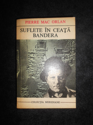 Pierre Mac Orlan - Suflete in ceata. Bandera foto