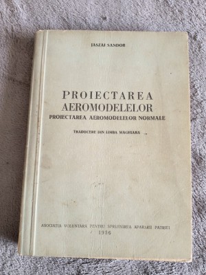 Proiectarea aeromodelelor - Jaszai Sandor, 1956 / R3P3F foto