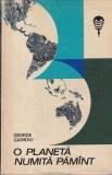 George Gamow - O planeta numita Pamant, Editura Stiintifica, Romana, Fizica, Stare Buna, Cartonata, 13 x 20 cm, 1968