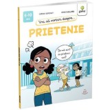 Vrei sa vorbim despre... Prietenie
