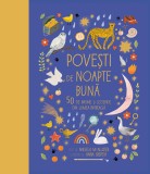 Poveşti de noapte bună. 50 de basme și legende din lumea &icirc;ntreagă - Editura Humanitas
