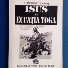 Isus și ecuația YOGA - ALEXANDRU Doboș