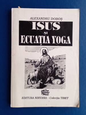 Isus și ecuația YOGA - ALEXANDRU Doboș foto