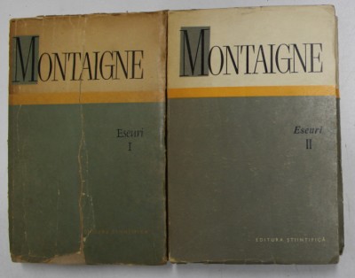 ESEURI , VOLUMELE I - II de MONTAIGNE , 1966 *EDITIE NECARTONATA , *PREZINTA URME DE UZURA foto