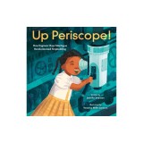 Up Periscope!: How Engineer Raye Montague Revolutionized Shipbuilding