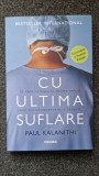 CU ULTIMA SUFLARE - Paul Kalanithi